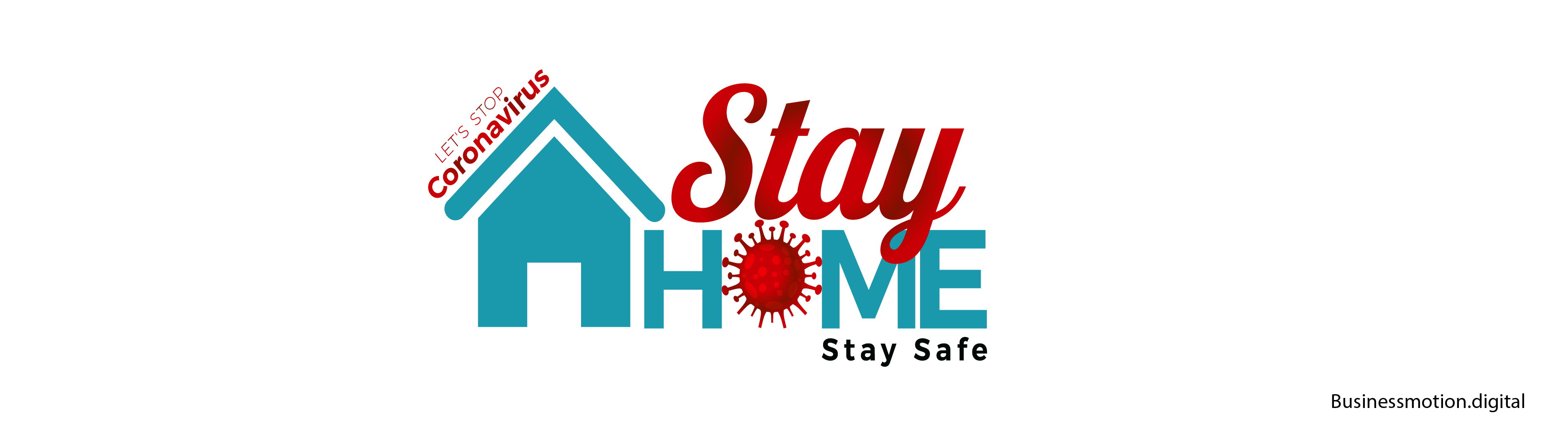Stay Home! Stay Safe! Let's Stop Coronavirus.